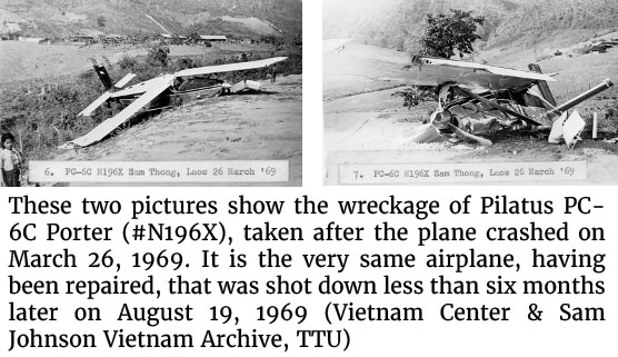 Photos of the wreckage of the Pilatus PC- 6C Porter (#N196X), taken after the plane crashed on March 26, 1969. It is the very same airplane, having been repaired, that was shot down less than six months later on August 19, 1969 (Vietnam Center & Sam Johnson Vietnam Archive, TTU)